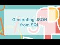 Generating JSON from SQL