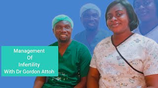 Management Of Infertility For Men And Women With Normal Preg,IVF,Surrogacy And More[Dr Gordon Attoh]