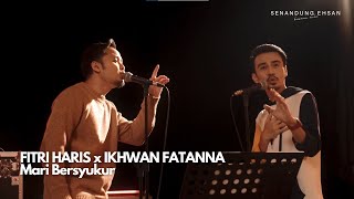 FITRI HARIS x IKHWAN FATANNA - Mari Bersyukur