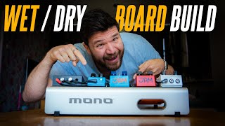 Building a WET/DRY pedalboard!