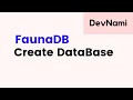 FaunaDB - How to Create Database in FaunaDB Dashboard