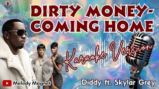 Diddy - Dirty Money - Coming Home ft. Skylar Grey || KARAOKE - LYRICS || 2024