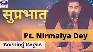 Suprabhat | Pt. Nirmalya Dey | Indian Classical Vocalist