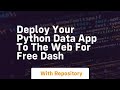 Deploy your python data app to the web for free dash