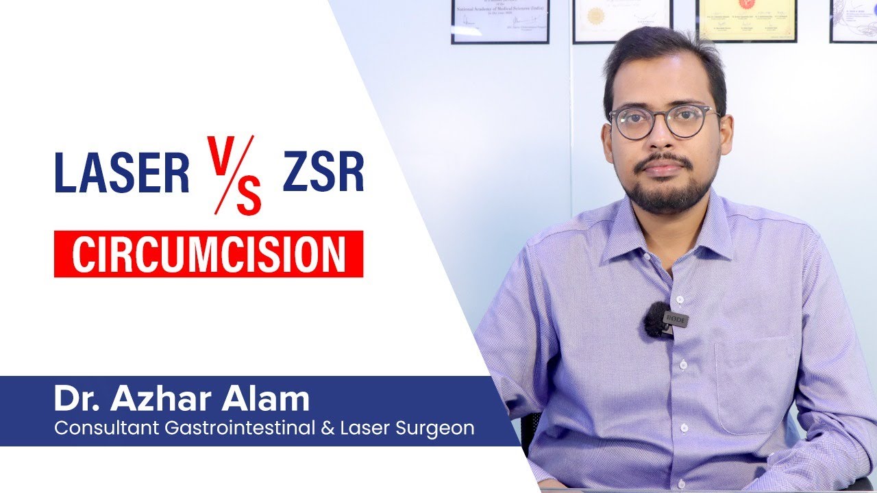 Laser Circumcision Vs Zsr Circumcision By Dr Azhar Alam Youtube