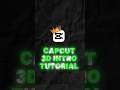 CAPCUT 3D INTRO TUTORIAL ||