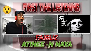 First Time Hearing | Fairuz Atinee-N-Naya Arabic Music