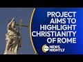 Truth & Beauty Project Aims to Highlight the Christianity of Rome | EWTN News Nightly