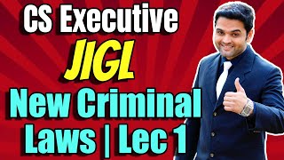 CS Executive JIGL NEW Criminal Laws Master Class | Lecture 8