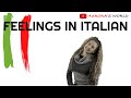 Learn how to say feelings in Italian