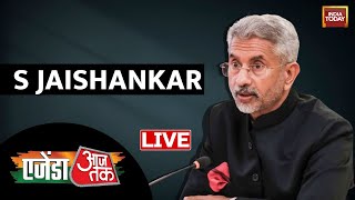 Watch LIVE: EAM S Jaishankar At Aaj Tak Agenda 2022 | S Jaishankar LIVE Speech