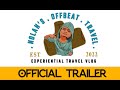 Nolan’s Offbeat Travel - Official Trailer