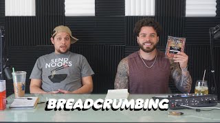Breadcrumbing - Episode 65