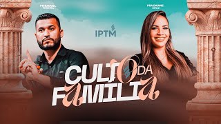 IPTM MADUREIRA - CULTO DA FAMÍLIA