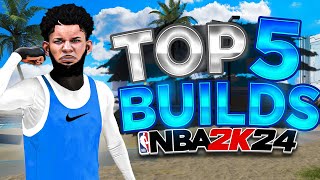 TOP 5 BEST BUILDS in NBA 2K24! MOST OVERPOWERED BUILDS FOR ALL POSITIONS + GAMEMODES (SEASON 6)
