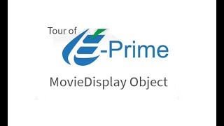 E-Prime 3 Tour: MovieDisplay Object