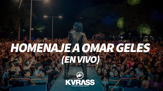 Homenaje a Omar Geles (En Vivo)  | GRUPO KVRASS