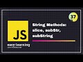 JavaScript for Beginners A -Z #37 | String Methods: slice, subStr, subString - String in JavaScript