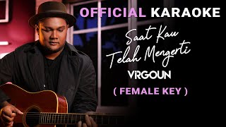Virgoun - Saat Kau Telah Mengerti Official Karaoke | Female Key