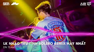 Nhạc Trữ Tình Remix Mới Nhất - LK Nhạc Trữ Tình Bolero Remix TikTok Hay Nhất 2026, Bolero Remix 2026