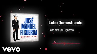 José Manuel Figueroa - Lobo Domesticado (Audio)