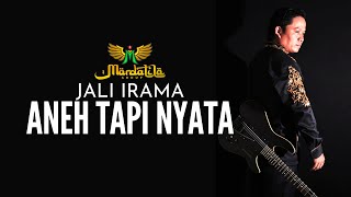 ANEH TAPI NYATA - JALI IRAMA ft MARDASWARA | MARDATILA GROUP