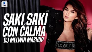 O Saki Saki x Con Calma (Mashup) | DJ Melwin | Nora Fatehi | Daddy Yankee & Snow | Neha Kakkar