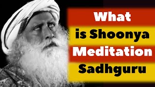 What is Shoonya Meditation Sadhguru | How to Experience the Vast Emptiness within