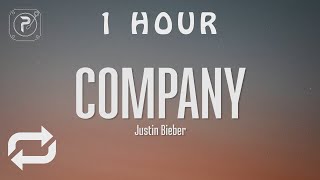 [1 HOUR 🕐 ] Justin Bieber - Company (Lyrics)
