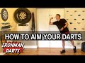 How To Aim Your Darts with Ironman Darts