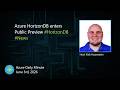 Azure HorizonDB enters Public Preview, and more... - Azure Daily Minute Podcast - 03-JUN-2026