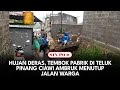 Hujan Deras, Tembok Pabrik Di Teluk Pinang Ciawi Ambruk Menutup Jalan Warga