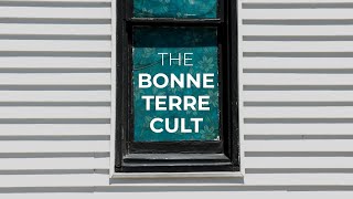 The Bonne Terre Cult