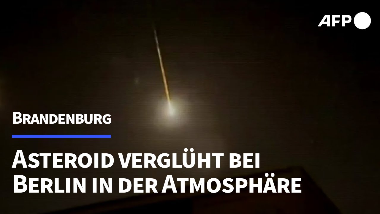 Asteroid Verglüht Bei Berlin In Der Atmosphäre | AFP - YouTube