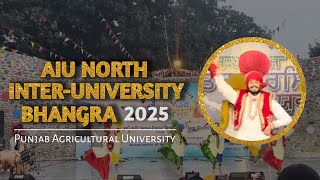 P.A.U. Aiu Inter University North Zone Bhangra 2025 || PAU Aiu Interversity Bhangra 2025