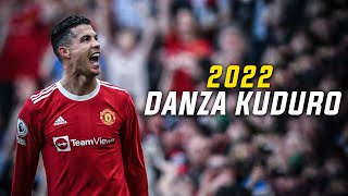 Cristiano Ronaldo - Danza Kuduro - Skills & Goals - 2022