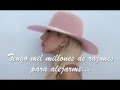 Lady Gaga - Million Reasons - Spanish Sub