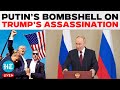 Vladimir Putin LIVE | Russian President’s Explosive Statement On Trump Assassination | U.S News