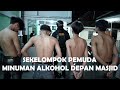 TEAM PRABU TINDAK TEGAS PEMUDA MINUMAN KERAS DEPAN MASJID