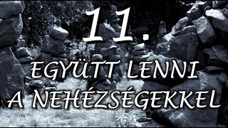 11. EGYÜTT LENNI A NEHÉZSÉGEKKEL (tudatos jelenlét meditáció Dr. Perczel-Forintos Dórával)