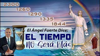 El Ángel Fuerte Dice: El Tiempo no Será Más -  Pr. Orlando Enamorado