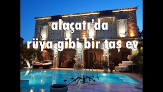 İZMİR | ÇEŞME | ALAÇATI' da RÜYA GİBİ BİR TAŞ EV