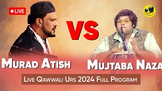 Mujtaba Naza Vs Murad Atish  | Urs Mubarak 2024 | 12-01-2024