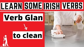 Irish Verb Glan - To Clean