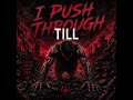 I Push Through -Static Release 