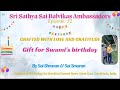 Sri Sathya Sai Balvikas Ambassadors | Ep 52 | Crafted with love  A Birthday gift for Swami |