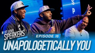 UnApologetically You | Next Level Speakers Podcast Episode 16 LIVE w/ Dr. Eric Thomas