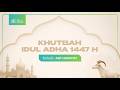 [LIVE] Eid al-Adha Sermon 1447 H - Ustadz Adi Hidayat