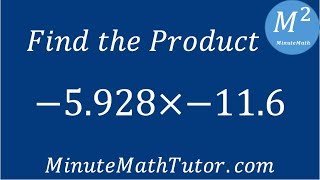 Find the Product -5.928x-11.6