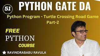 PYTHON | Python Program - Turtle Crossing Road Game Part 2 | Ravindrababu Ravula